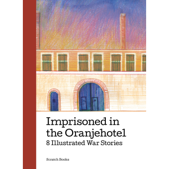 Imprisoned in the Oranjehotel - multiple authors 