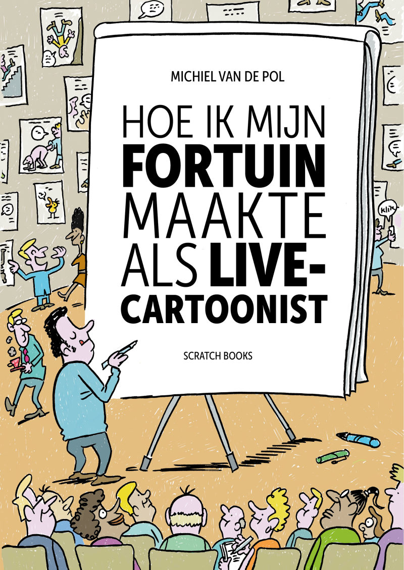 Michiel van de Pol - Hoe ik mijn fortuin maakte als live-cartoonist