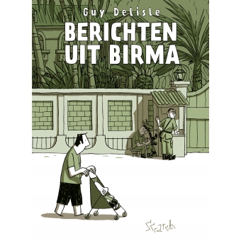 Guy Delisle - Berichten uit Birma