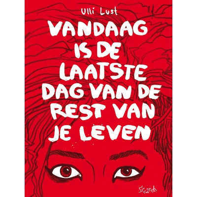 Ulli Lust - Vandaag is de laatste dag van de rest van je leven HC UITVERKOCHT
