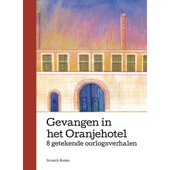 Gevangen in het Oranjehotel - Meerdere auteurs