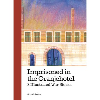Imprisoned in the Oranjehotel - multiple authors 